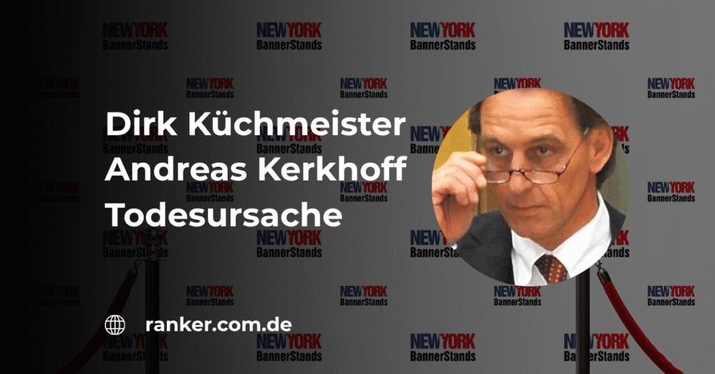 Dirk Küchmeister Andreas Kerkhoff Todesursache: Hintergründe, Fakten und Wahrheit