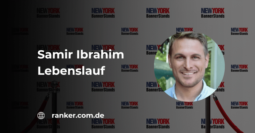 Samir Ibrahim Lebenslauf – Karriere, Werdegang und Erfolgsgeschichte im Detail